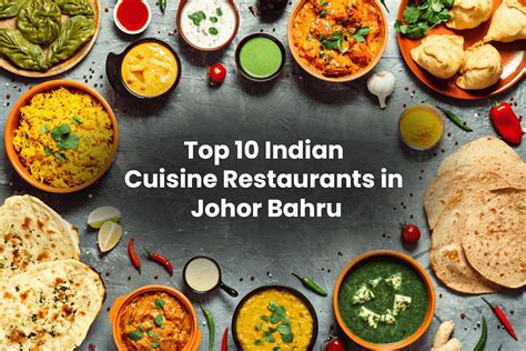 50 Best Indian Restaurants in Johor Bahru