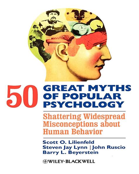 50 Great Myths of Popular Psychology Shattering Widespread Misconceptions about Human Behavior PDF