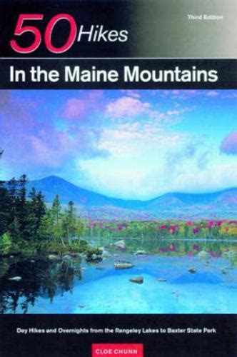 50 Hikes in the Maine Mountains Day Hikes and Overnights from the Rangeley Lakes to Baxter State Par PDF