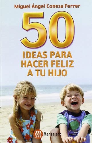 50 IDEAS PARA HACER FELIZ A TU HIJO Ebook PDF