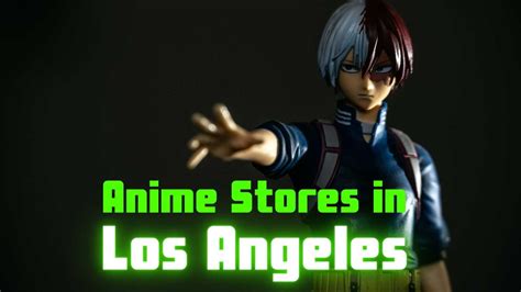 50 Must-Visit Anime Stores in Los Angeles: The Ultimate Guide for Anime Enthusiasts