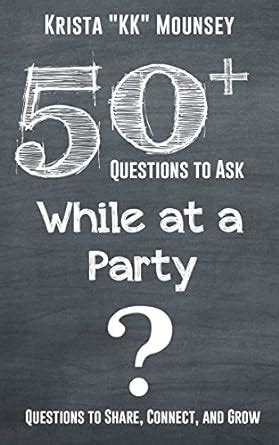 50 Questions to Ask While at a Party Start and Carry On Great Conversations PDF