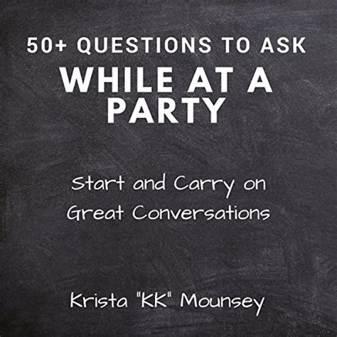 50 Questions to Ask While at a Party Start and Carry On Great Conversations PDF