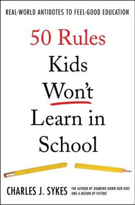 50 Rules Kids Won t Learn in School Real-World Antidotes to Feel-Good Education Epub