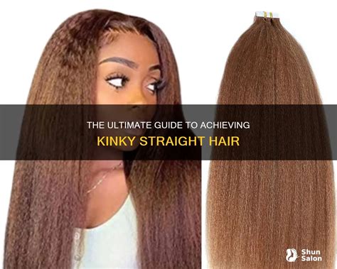 50 Shades of Kinky Straight Hair: A Comprehensive Guide to Unlocking Your Hair's Full Potential