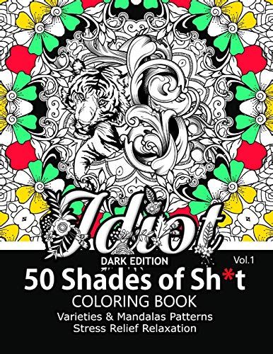 50 Shades of Sht Vol1 A Swear Word Coloring with Stress Relieving Flower and animal Designs Volume 1 PDF