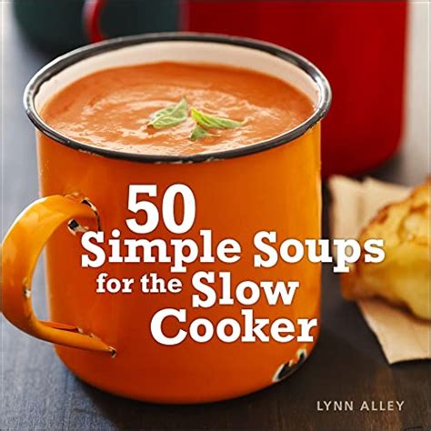 50 Simple Soups for the Slow Cooker Kindle Editon