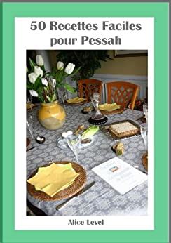 50 recette faciles pour pessah 50 recettes t 3 french edition Kindle Editon