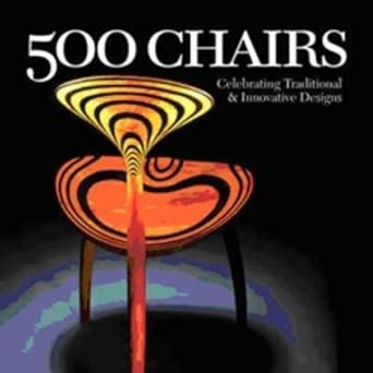 500 Chairs Celebrating Traditional & Innovative Designs Reader