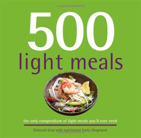 500 Light Meals The Only Compendium of Light Meals You ll Ever Need 500 Series Epub