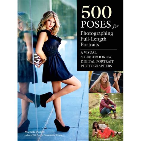 500 Poses for Photographing Full-Length Portraits A Visual Sourcebook for Digital Portrait Photographers Reader