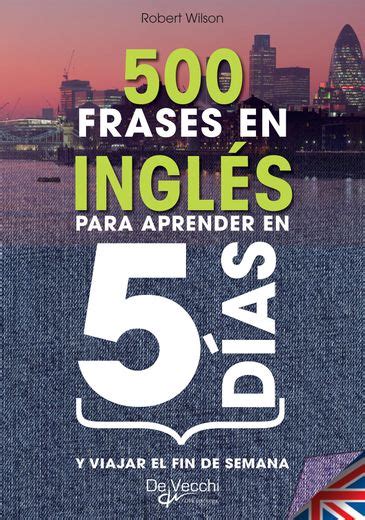 500 frases en ingles para aprender en 5 dias cinco dias Reader