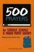 500 prayers for catholic schools and parish youth groups Reader