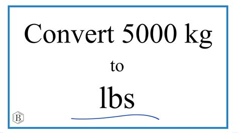 5000kg to Pounds: Unlocking a World of Conversions