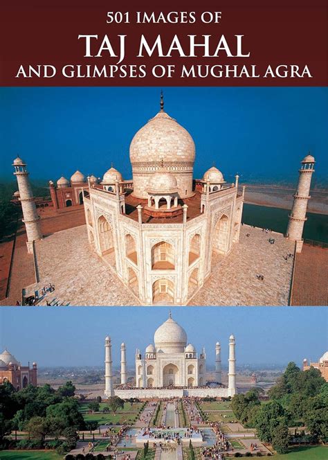501 Images of Taj Mahal and Glimpses of Mughal Agra PDF