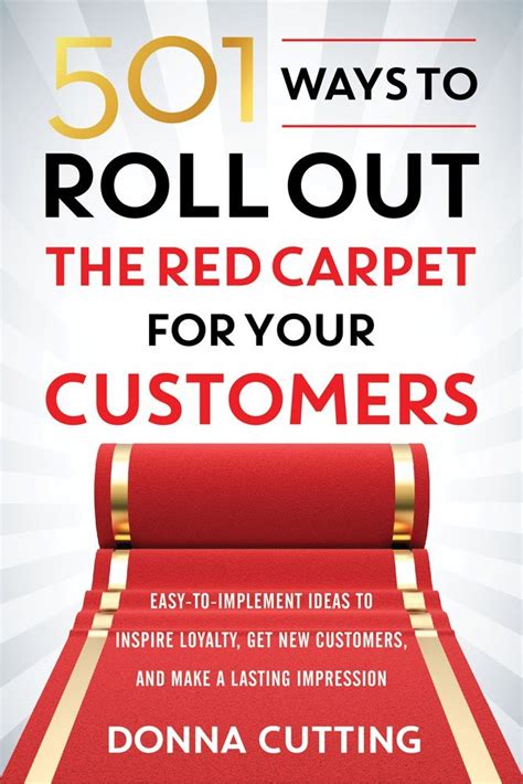 501 ways to roll out the red carpet for your customers easy to implement ideas to inspire loyalty get new customers Epub