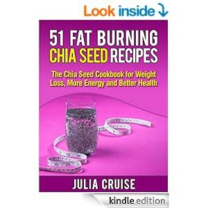 51 Fat Burning Chia Seed Recipes The Chia Seed Cookbook for Weight Loss More Energy and Better Health Weight Loss Recipes 6 Epub