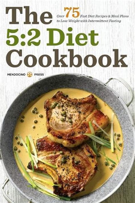 52 Diet Cookbook Over 75 Fast Diet Recipes and Meal Plans to Lose Weight with Intermittent Fasting PDF