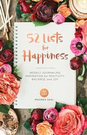 52 Lists for Happiness Weekly Journaling Inspiration for Positivity Balance and Joy