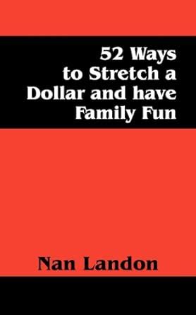 52 Ways to Stretch a Dollar and Have Family Fun Doc