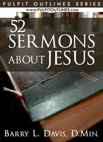 52 sermons about jesus pulpit outlines Reader