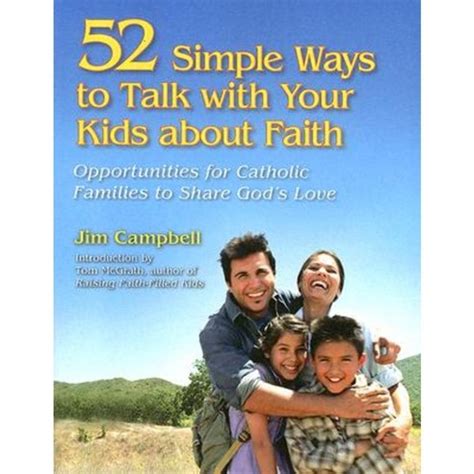 52 simple ways to talk with your kids about faith opportunities for catholic families to share gods love Kindle Editon