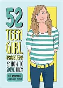 52 teen girl problems and how to solve them problem solved Kindle Editon