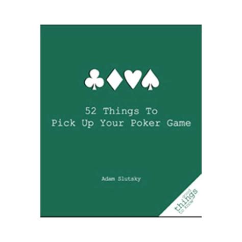52 things to pick up your poker game good things to know Epub