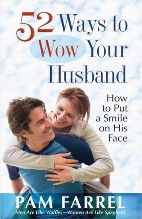 52 ways to wow your husband how to put a smile on his face Reader