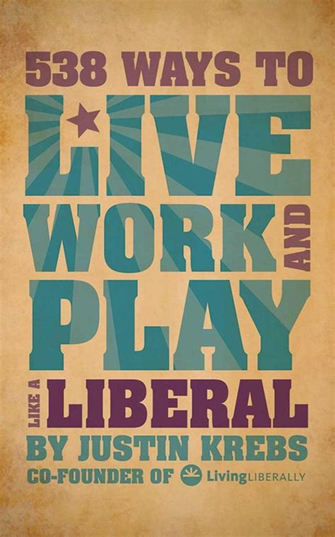 538 ways to live work and play like a liberal Reader