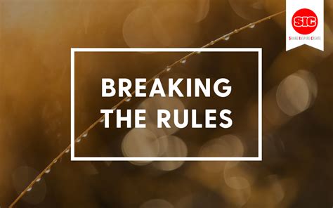 55 Ways to Break All the Rules