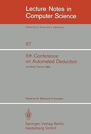 5th Conference on Automated Deduction Les Arcs France 1980 Lecture Notes in Computer Science 87 Doc