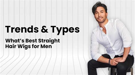 6 Best Men's Straight Hair Wigs for Indian Men: A Comprehensive Guide