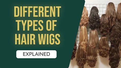 6 Types of Wigs: The Ultimate Guide