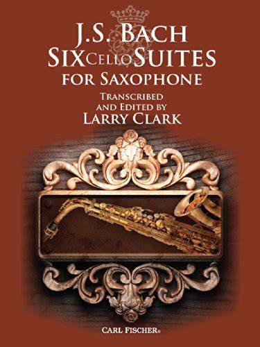 6 bach cello suites for solo saxophone transcribed by trent kynaston Kindle Editon