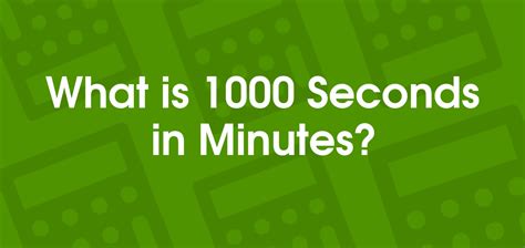 60,000 Seconds: Unveiling the Fascinating Conversion to Minutes