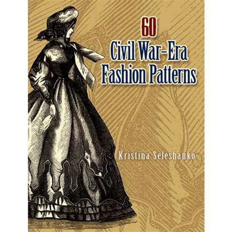 60 Civil War-Era Fashion Patterns Dover Fashion and Costumes Epub