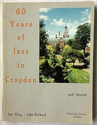 60 Years of Jazz in Croydon and Beyond Kindle Editon