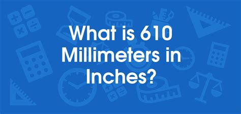 610 mm to feet: Converting Millimeters to Feet Accurately