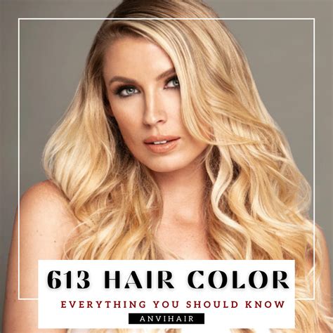 613 Hair Color: A Comprehensive Guide to Everything You Need to Know