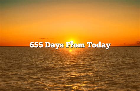 655 Days to Go!