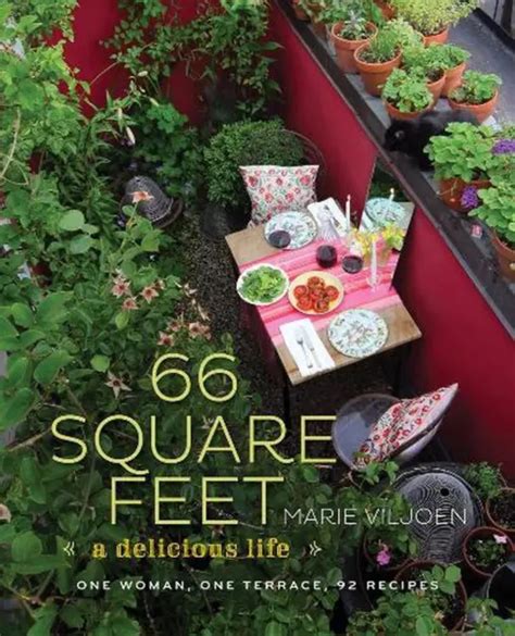 66 square feet a delicious life one woman one terrace 92 recipes Reader