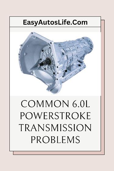 67 powerstroke transmission problems PDF