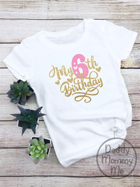 6th Birthday Shirt: The Perfect Way to Celebrate Your Little One's Special Day