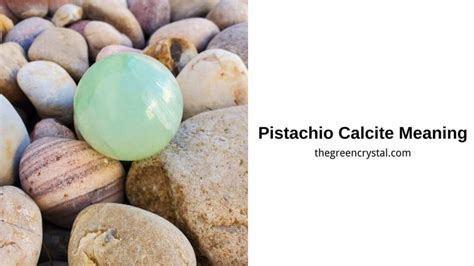 7 Amazing Benefits of Pistachio Calcite: Your Guide to a Greener Future