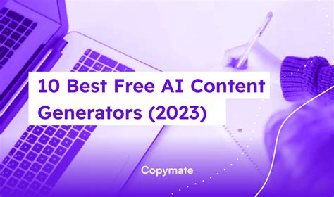 7 Best Free AI Content Generators