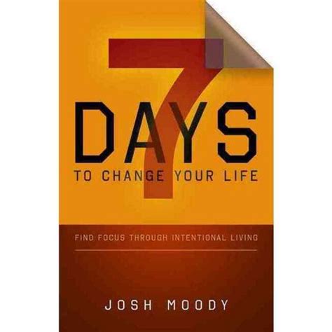 7 Days to Change Your Life Find Focus Through Intentional Living PDF