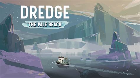 7 Dredge the Pale Reach: An Unforgettable Gaming Experience