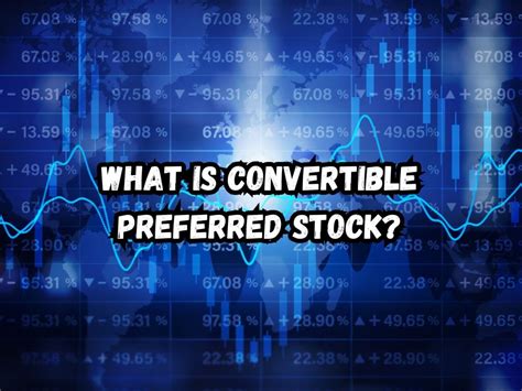 7 Key Benefits of Convertible Preferred Stock: A Comprehensive Guide