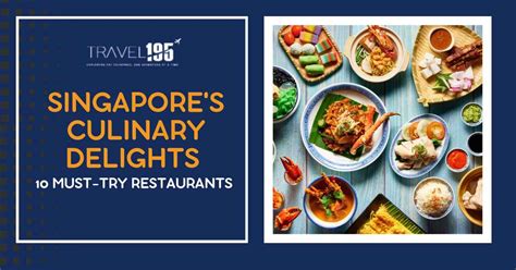 7 Must-Try Culinary Delights in Singapore